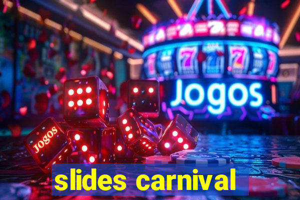 slides carnival